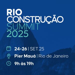 Rio Construção Summit 2025 reúne inovação e sustentabilidade no setor da construção civil
