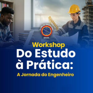 Workshop: “Do Estudo à Prática: a Jornada do Engenheiro”
