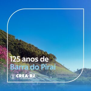 Parabéns ao município de Barra do Piraí, por seus 125 anos!