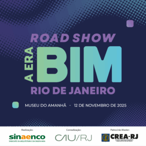 Road Show Era BIM Rio 2025 reúne tecnologia e inovação no Museu do Amanhã