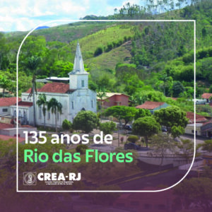 Parabéns ao município de Rio das Flores, por seus 135 anos!