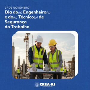 Dia do(a) Engenheiro(a) e do(a) Técnico(a) de Segurança do Trabalho