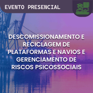CREA-RJ realiza as palestras Descomissionamento e Reciclagem de Plataformas e Navios e Gerenciamento de Riscos Psicossociais