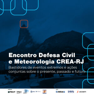 CREA-RJ promove evento sobre Defesa Civil e Meteorologia com foco em eventos extremos