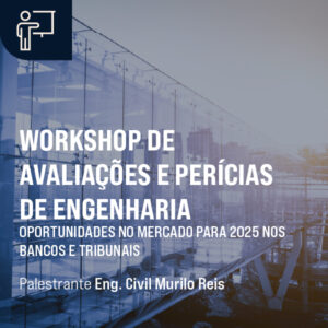 Workshop de Avaliações e Perícias de Engenharia