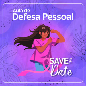 Aula de Defesa Pessoal Gratuita em comemoração ao Dia Internacional da Mulher: inscreva-se!