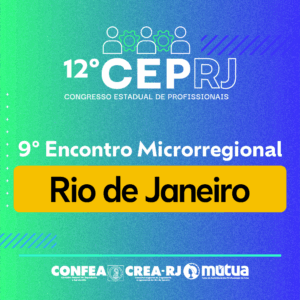 Último Encontro Microrregional preparatório para o 12º CEP acontece nesta quarta (23/7) na sede do CREA-RJ