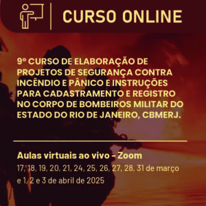 9º Curso de Elaboração de Projetos de Segurança Contra Incêndio e Pânico e Instruções para Cadastramento e Registro no Corpo de Bombeiros Militar do Estado do Rio De Janeiro – CBMERJ