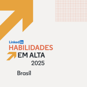 LinkedIn divulga lista anual de “Habilidades em Alta para 2025”
