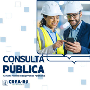 Consulta Pública: Confea convoca profissionais, estudantes e sociedade a se manifestarem sobre projetos do setor