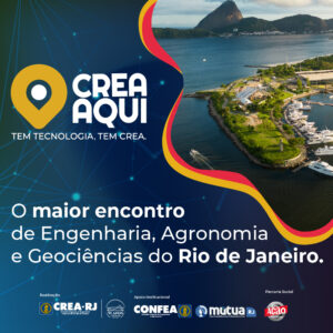 Crea Aqui: está chegando o maior encontro da Engenharia, Agronomia e Geociências do Rio de Janeiro