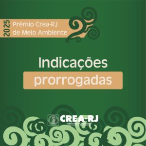Prorrogado o prazo de Indicações para o Prêmio CREA-RJ de Meio Ambiente 2025