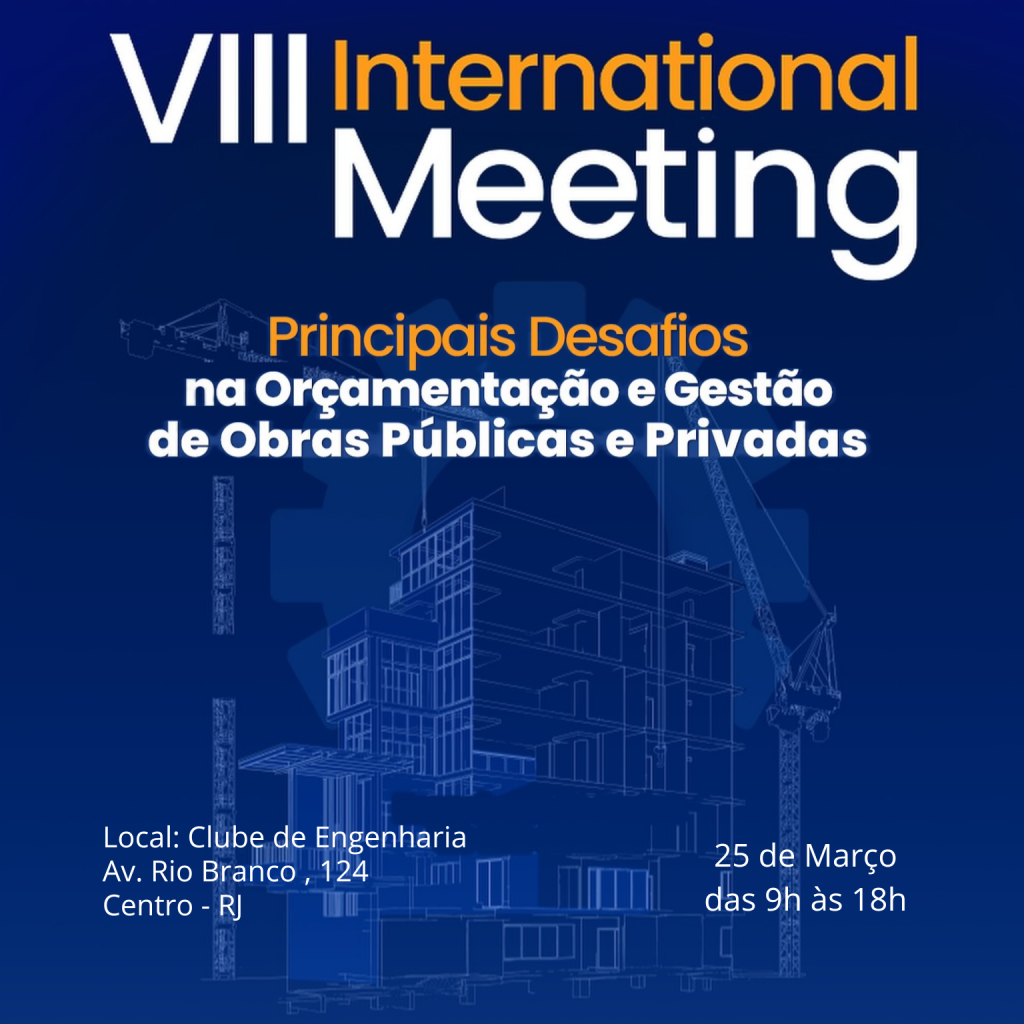 “Principais Desafios na Orçamentação e Gestão de Obras Públicas e Privadas” é tema central do VIII Encontro Internacional realizado pelo IBEC