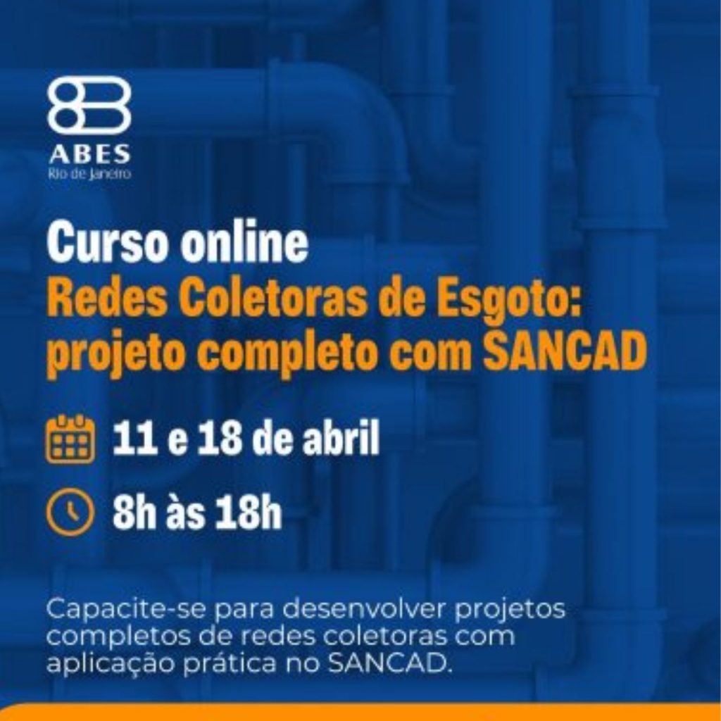 ABES-RJ abre inscrições para o curso “Redes Coletoras de Esgoto: Projeto Completo com SANCAD”